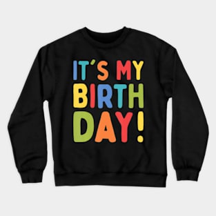 It'S My Birthday Men Women Girls And Boys Birthday Crewneck Sweatshirt